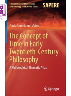 海外直订The Concept of Time in Early Twentieth-Century Philosophy: A Philosophical Thema 20世纪早期哲学中的时间概念: