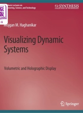 海外直订Visualizing Dynamic Systems: Volumetric and Holographic Display 动态系统可视化:体积和全息显示