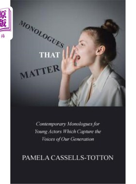 海外直订Monologues That Matter: Contemporary Monologues for Young Actors Which Capture t 重要的独白:为年轻演员的当
