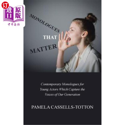海外直订Monologues That Matter: Contemporary Monologues for Young Actors Which Capture t 重要的独白:为年轻演员的当