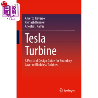 海外直订Tesla Turbine: A Practical Design Guide for Boundary Layer or Bladeless Turbines 特斯拉涡轮：边界层或无叶涡