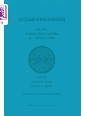 海外直订Ocean Resources: Volume II Subsea Work Systems and Technologies 海洋资源:第二卷海底工作系统和技术