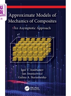 海外直订Approximate Models of Mechanics of Composites: An Asymptotic Approach 复合材料力学的近似模型:一种渐近方法