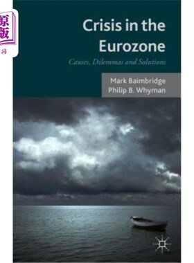 海外直订Crisis in the Eurozone: Causes, Dilemmas and Solutions 欧元区危机：原因、困境和解决方案