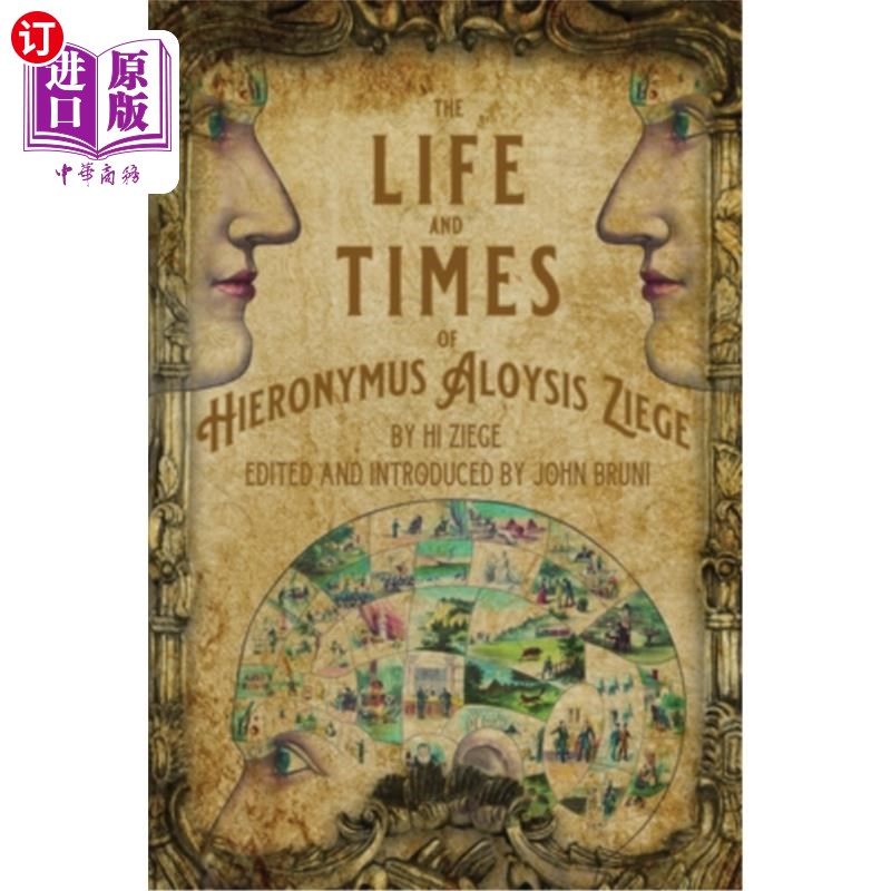 海外直订The Life and Times of Hieronymus Aloysis Ziege: By Hi Ziege, Edited and Introduc 《希罗尼穆斯·阿罗伊斯·齐格