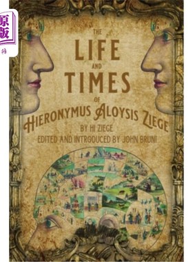 海外直订The Life and Times of Hieronymus Aloysis Ziege: By Hi Ziege, Edited and Introduc 《希罗尼穆斯·阿罗伊斯·齐格