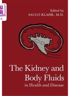 海外直订医药图书The Kidney and Body Fluids in Health and Disease 肾脏和体液在健康和疾病中的作用