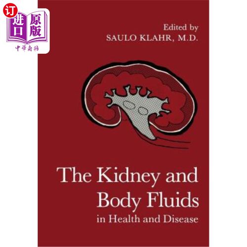 海外直订医药图书The Kidney and Body Fluids in Health and Disease 肾脏和体液在健康和疾病中的作用