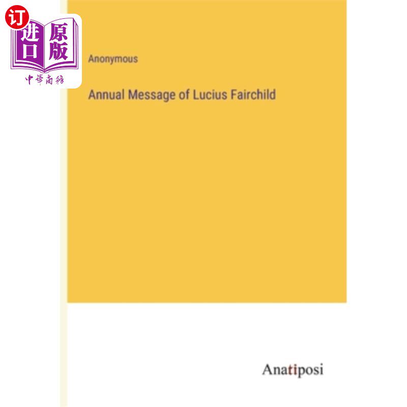 海外直订Annual Message of Lucius Fairchild 卢修斯·费尔柴尔德年度致辞
