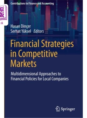 海外直订Financial Strategies in Competitive Markets: Multidimensional Approaches to Fina 竞争市场中的财务策略:本地