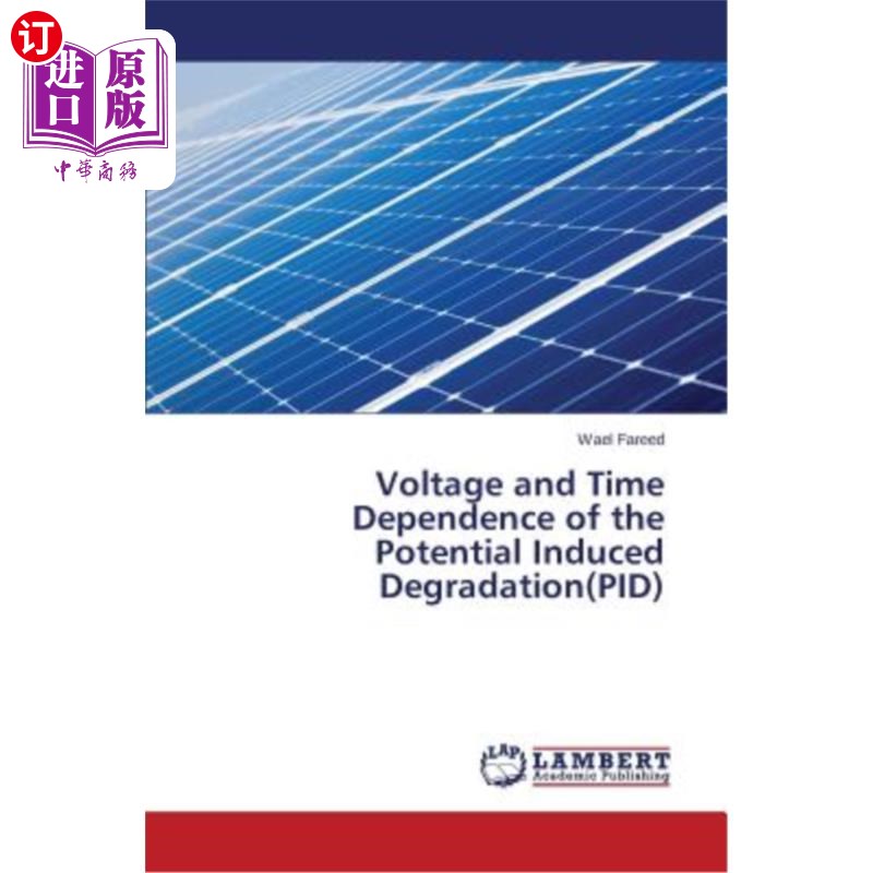 海外直订Voltage and Time Dependence of the Potential Induced Degradation(pid)电位诱导降解（pid）的电压和时间依赖性