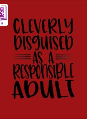 海外直订Cleverly Disguised As a Responsible Adult: Coworking Gift for Badass Women 聪明地伪装成负责任的成年人:给坏