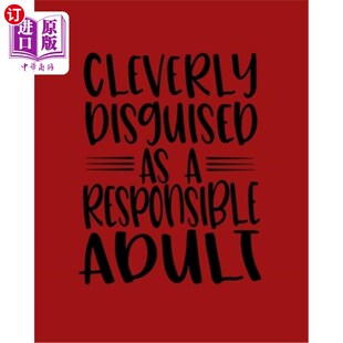 海外直订Cleverly Disguised As a Responsible Adult: Coworking Gift for Badass Women 聪明地伪装成负责任的成年人:给坏