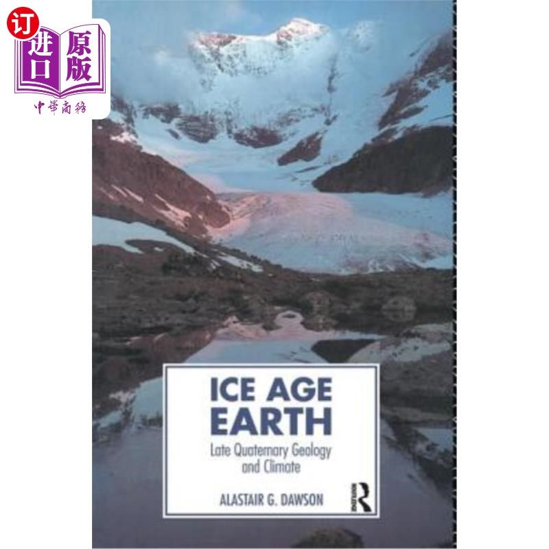 海外直订Ice Age Earth: Late Quaternary Geology and Climate 冰河时代地球:晚第四纪地质与气候