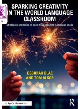 海外直订Sparking Creativity in the World Language Classroom: Strategies and Ideas to Bui 在世界语言课堂中激发创造力