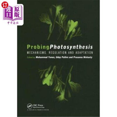 海外直订Probing Photosynthesis: Mechanism, Regulation & Adaptation 探测光合作用:机制、调控与适应