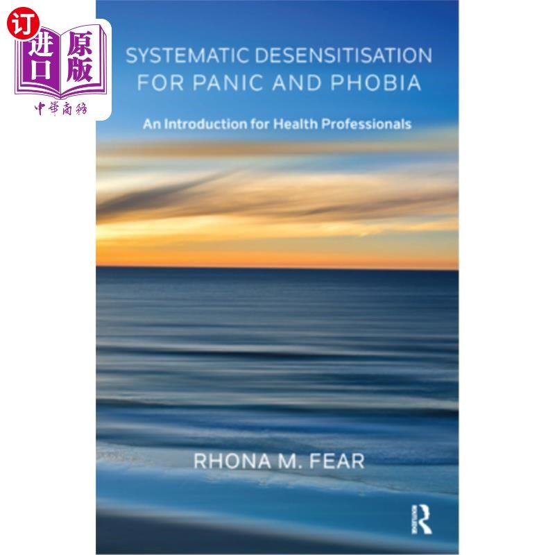海外直订Systematic Desensitisation for Panic and Phobia: An Introduction for Health Prof 惊恐和恐惧症的系统脱敏:卫