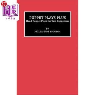 海外直订Puppet Plays Plus: Hand Puppet Plays for Two Puppeteers 木偶表演加:手木偶表演为两个木偶师