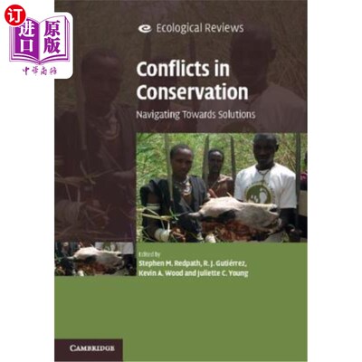 海外直订Conflicts in Conservation: Navigating Towards Solutions 保护中的冲突：走向解决方案