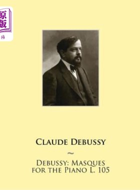 海外直订Debussy: Masques for the Piano L. 105 德彪西：钢琴面具L.105