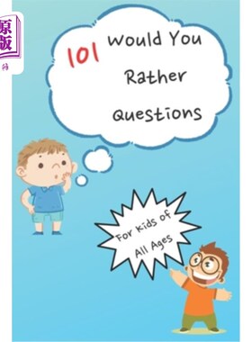 海外直订101 Would You Rather Questions: For Kids of All Ages - Fun and Simple Questions  101个问题：适合所有年龄段