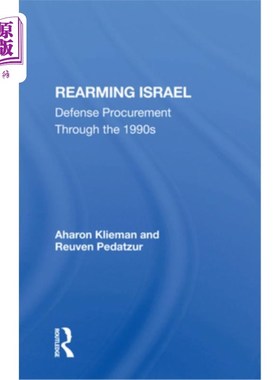 海外直订Rearming Israel: Defense Procurement Through the 1990s 重新武装以色列:1990年代的国防采购