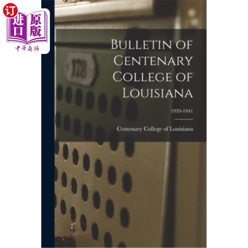 海外直订Bulletin of Centenary College of Louisiana; 1939-1941 路易斯安那大学百年校刊;1939 - 1941