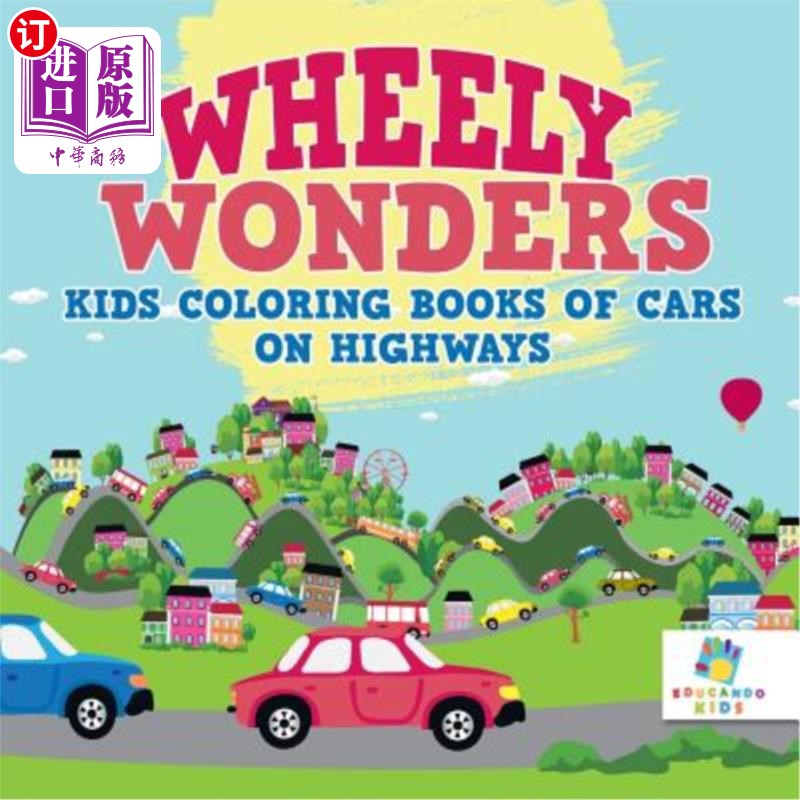 海外直订Wheely Wonders Kids Coloring Books of Cars on Highways 惠利奇观：孩子们在公路上给汽车涂色。