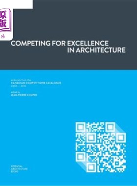 海外直订Competing for Excellence in Architecture: Editorials from the Canadian Competiti 建筑精品之争：加拿大竞赛目