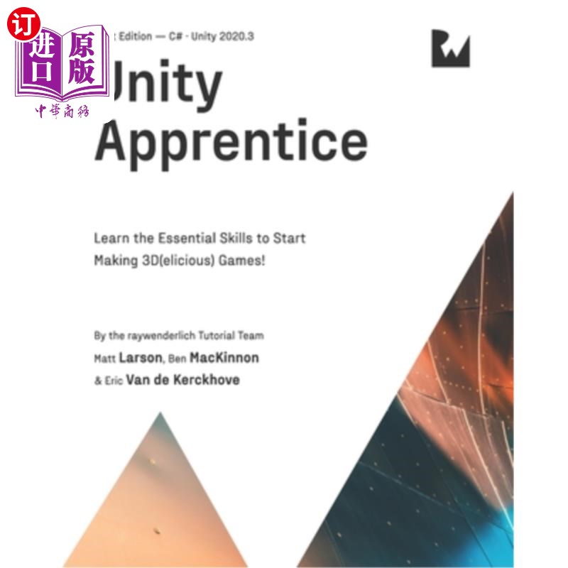 海外直订Unity Apprentice (First Edition): Learn the Essential Skills to Start Making 3D( Unity学徒(一版