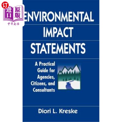 海外直订Environmental Impact Statements: A Practical Guide for Agencies, Citizens, and C 环境影响声明：机构、公民和