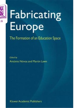 海外直订Fabricating Europe: The Formation of an Education Space 制造欧洲:教育空间的形成