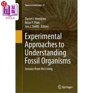 海外直订Experimental Approaches to Understanding Fossil Organisms: Lessons from the Livi 理解化石有机体的实验方法：