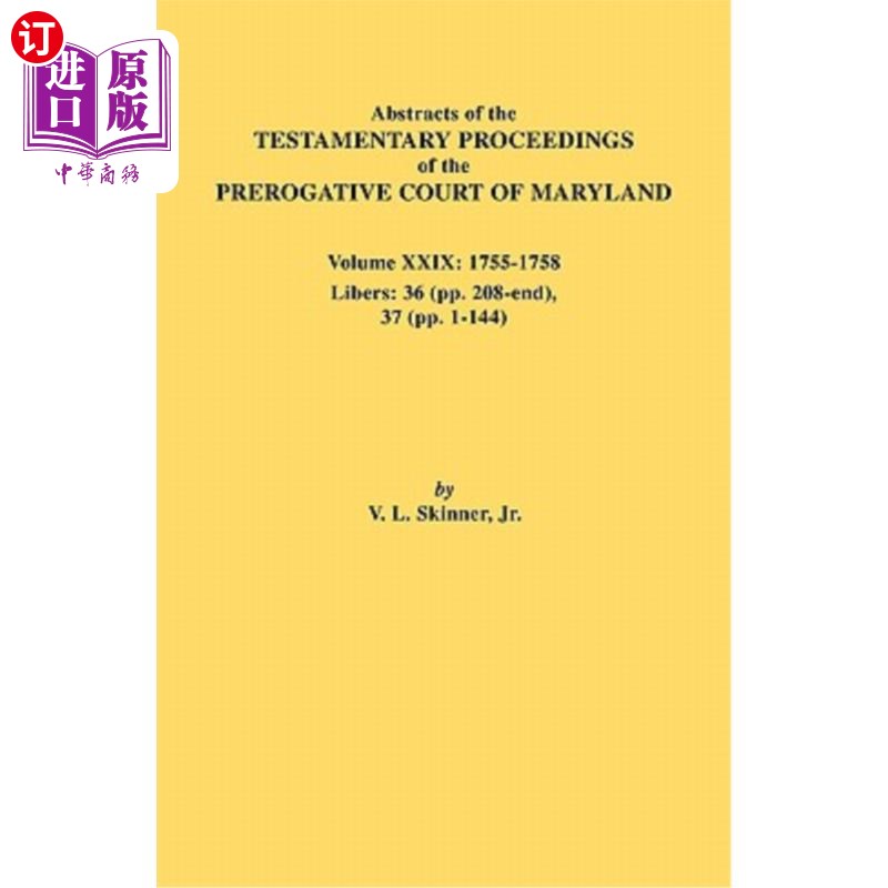 海外直订Abstracts of the Testamentary Proceedings of the Prerogative Court of Maryland.  马里兰州特权法院的遗嘱诉讼