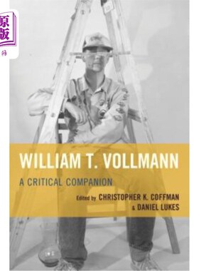 海外直订William T. Vollmann: A Critical Companion 威廉·t·沃尔曼:关键的伴侣