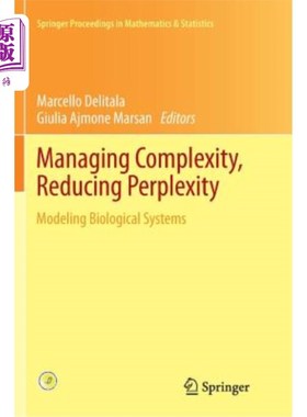 海外直订Managing Complexity, Reducing Perplexity: Modeling Biological Systems 管理复杂性，减少困惑：生物系统建模