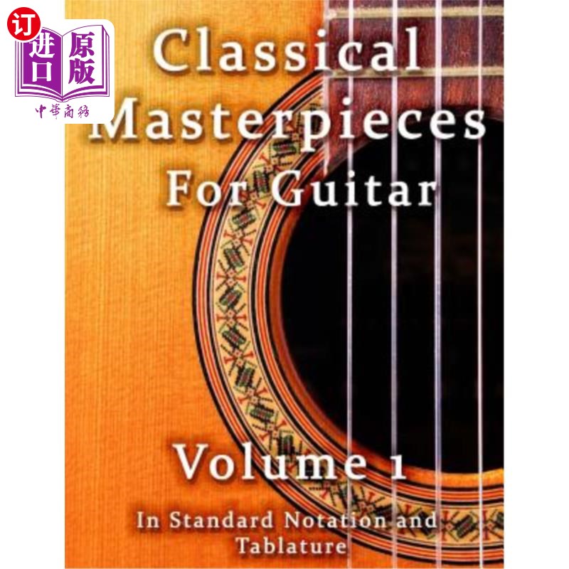 海外直订Classical Masterpieces for Guitar Volume 1: in Standard Notation and Tablature 吉他经典名著第1卷:标准记谱