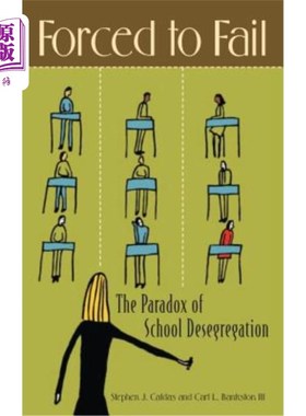 海外直订Forced to Fail: The Paradox of School Desegregation 被迫失败：学校种族隔离的悖论