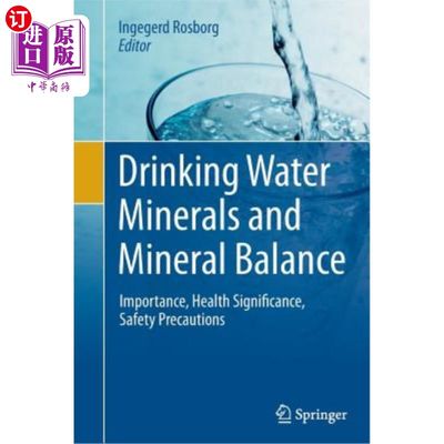 海外直订Drinking Water Minerals and Mineral Balance: Importance, Health Significance, Sa 饮用水矿物质与矿物质平衡：