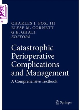 海外直订医药图书Catastrophic Perioperative Complications and Management 灾难性围手术期并发症及处理