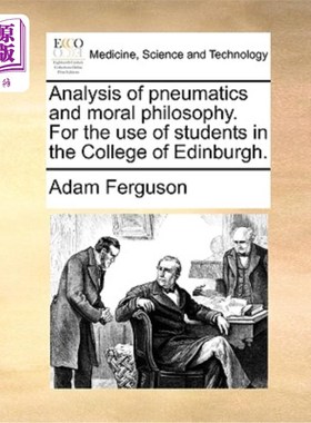 海外直订医药图书Analysis of Pneumatics and Moral Philosophy. for the Use of Students in the Coll 气动与道德哲学分析