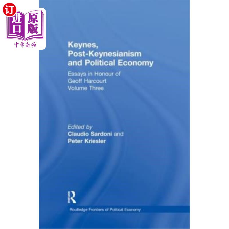 海外直订Keynes, Post-Keynesianism and Political Economy: Essays in Honour of Geoff Harco 凯恩斯，后凯恩斯主义和政治