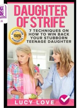 海外直订Daughter of Strife: 7 Techniques on How to Win Back Your Stubborn Teenage Daught 吵架之女：如何赢回你顽固不