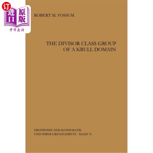 海外直订The Divisor Class Group of a Krull Domain Krull域的除数类群