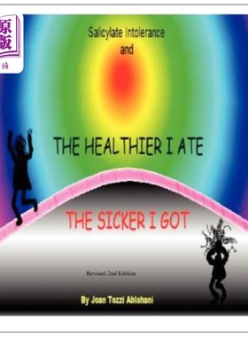 海外直订医药图书Salicylate Intolerance and The Healthier I Ate The Sicker I Got (Revised 2nd Edi 水杨酸不耐症和我吃