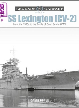 预售 列克星敦号航空母舰 CV 2 英文原版 USS Lexington From the 1920s to the Battle of Coral Sea David Doyle【中商原版】