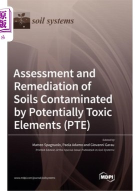 海外直订Assessment and Remediation of Soils Contaminated by Potentially Toxic Elements ( 土壤潜在有毒元素污染的评价