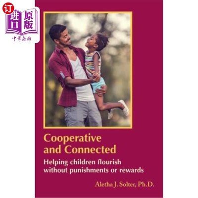 海外直订Cooperative and Connected: Helping Children Flourish Without Punishments or Rewa 合作与联系：帮助孩子在没有