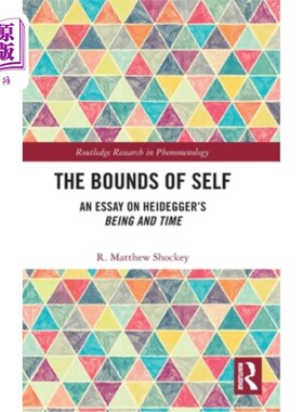 海外直订The Bounds of Self: An Essay on Heidegger's Being and Time 自我的界限:海德格尔的存在与时间论文集