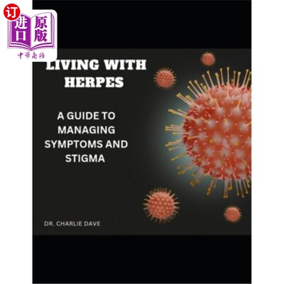 海外直订医药图书Living with Herpes: A Guide to Managing Symptoms and Stigma 生活与疱疹：管理症状和耻辱指南